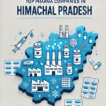 Top 10 Pharmaceutical Companies in Himachal Pradesh